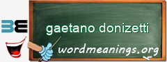 WordMeaning blackboard for gaetano donizetti